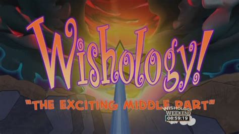 Wishology: The Exciting Middle Part .